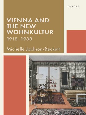 cover image of Vienna and the New Wohnkultur, 1918-1938